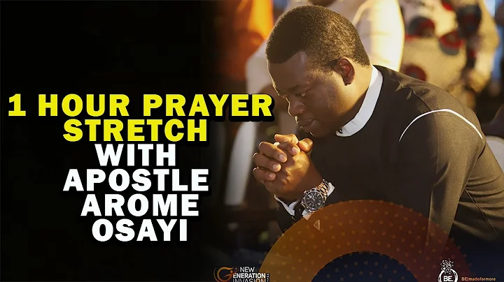 1 HOUR PRAYER STRETCH WITH APOSTLE AROME OSAYI | APOSTLE AROME OSAYI