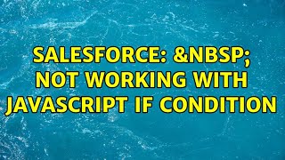 Salesforce:   not working with javascript if condition