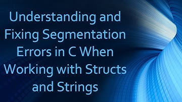 Understanding and Fixing Segmentation Errors in C When Working with Structs and Strings
