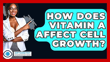 How Does Vitamin A Affect Cell Growth? - Optometry Knowledge Base