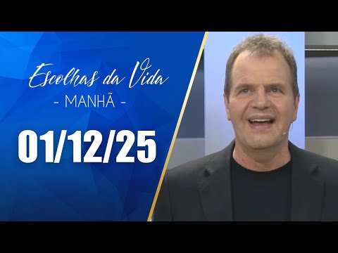 Escolhas Da Vida - Matutino | 01/12/25 | Dalcides Biscalquin