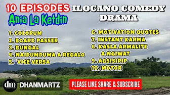 ANIA LA KETDIN 10 EPISODES | ILOCANO COMEDY DRAMA | DHANMARTZ