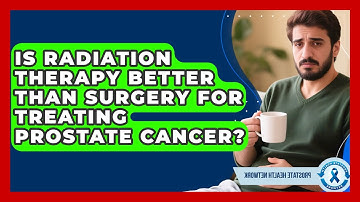 Is Radiation Therapy Better Than Surgery for Treating Prostate Cancer? - Prostate Health Network