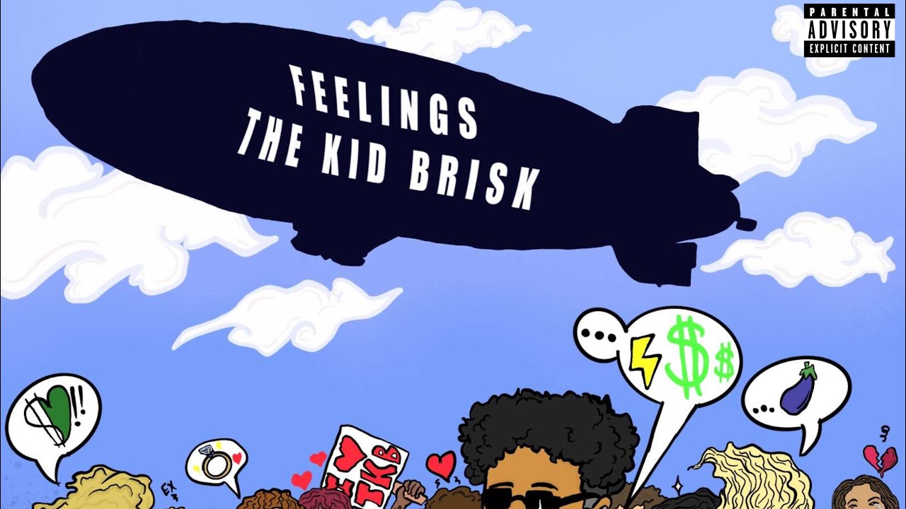 Watch Feelings - The Kid Brisk on YouTube Watch Feelings - The Kid Brisk on YouTube