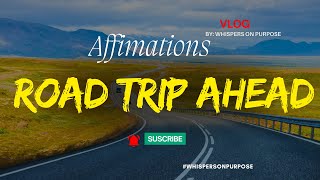 Today's Whisper- Road Trip Ahead | Faith and Focus for the Road Ahead
