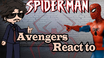 Avengers react to Spiderman / Marvel / Gacha React / Spider-Man: No Way Home