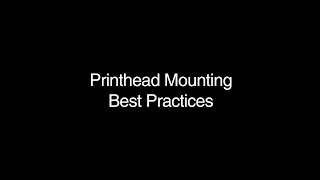 32. Printhead Mounting— Best Practice