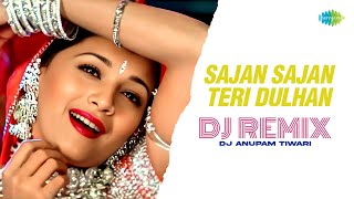 Sajan Sajan Teri Dulhan Dj Remix | DJ Anupam Tiwari | Aarzoo | Classic Bollywood Song