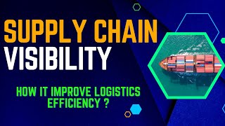Supply Chain Visibility Transforming Logistics Efficiency Customer Satisfaction