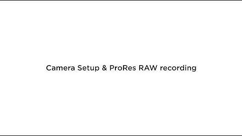 ProRes RAW deep dive and camera set-up