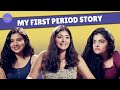 Girls Share Their First Period Stories - WOMANIYA