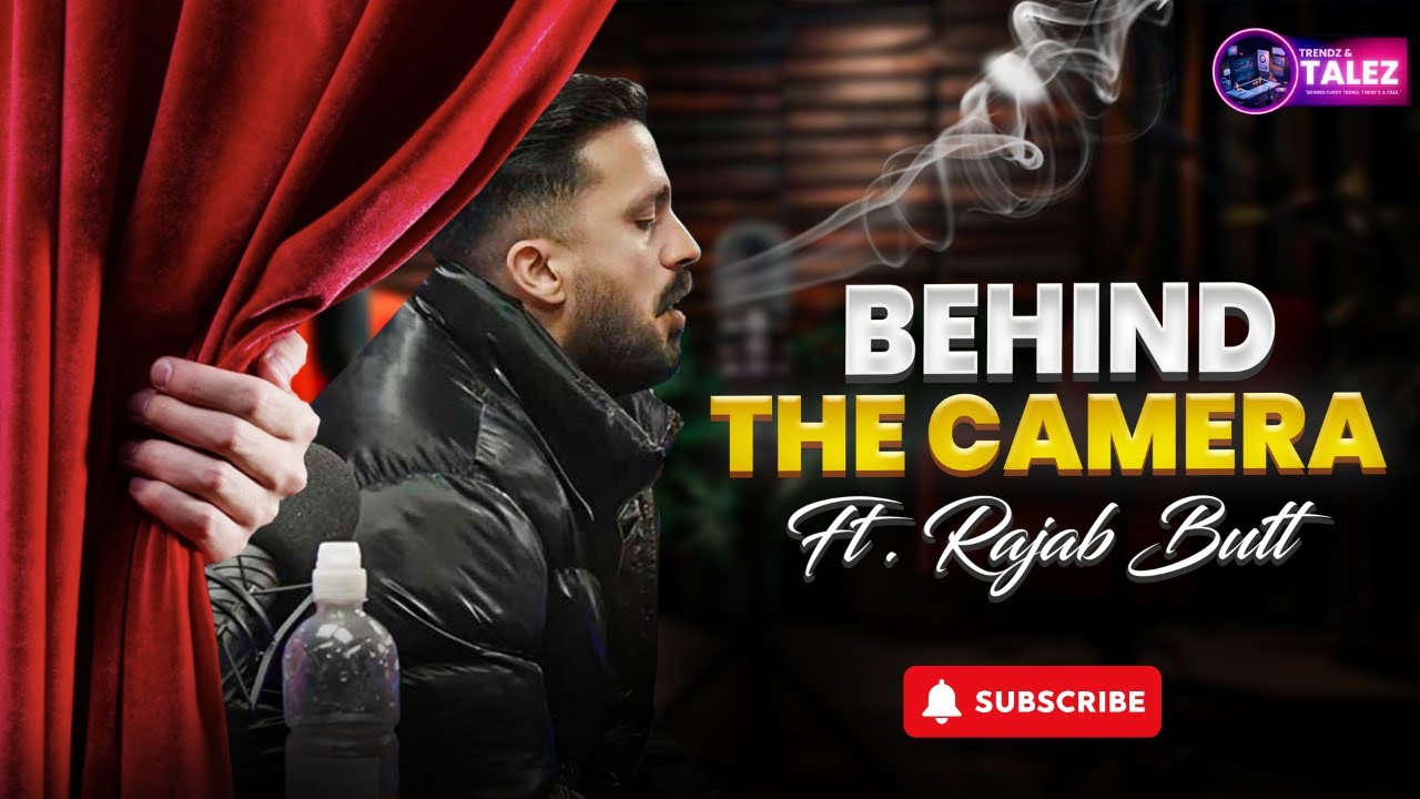 Rajab Butt - BTC” (Behind The Camera) vibe! 