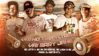 VAI NO TREPA TREPA - MC JOTA V, MC GK DA NORTE, MC LACK E MC JG (DJ BETIM ATL)
