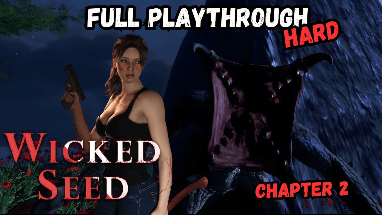 Wicked Seed : Full Playthrough - Chapter 2 (Hard Difficulty)