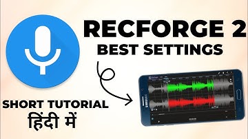 Best Audio Recorder - Recforge 2 Best Settings | Recforge 2 Short Tutorial in Hindi