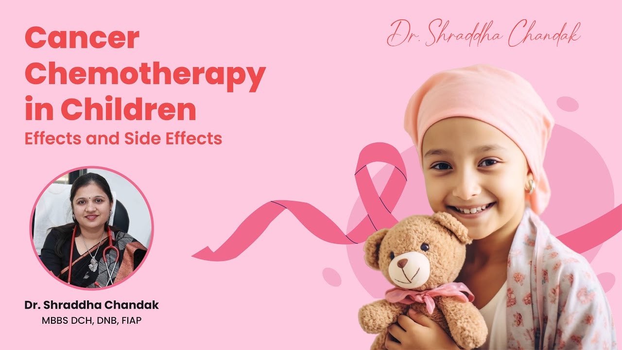 Cancer Chemotherapy in Children | Dr. Shraddha Chandak | Children's Cancer Specialist