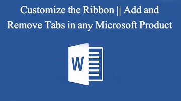 Customize the Ribbon || Add and Remove Tabs in any Microsoft Product Part 8 of MS Word 2019