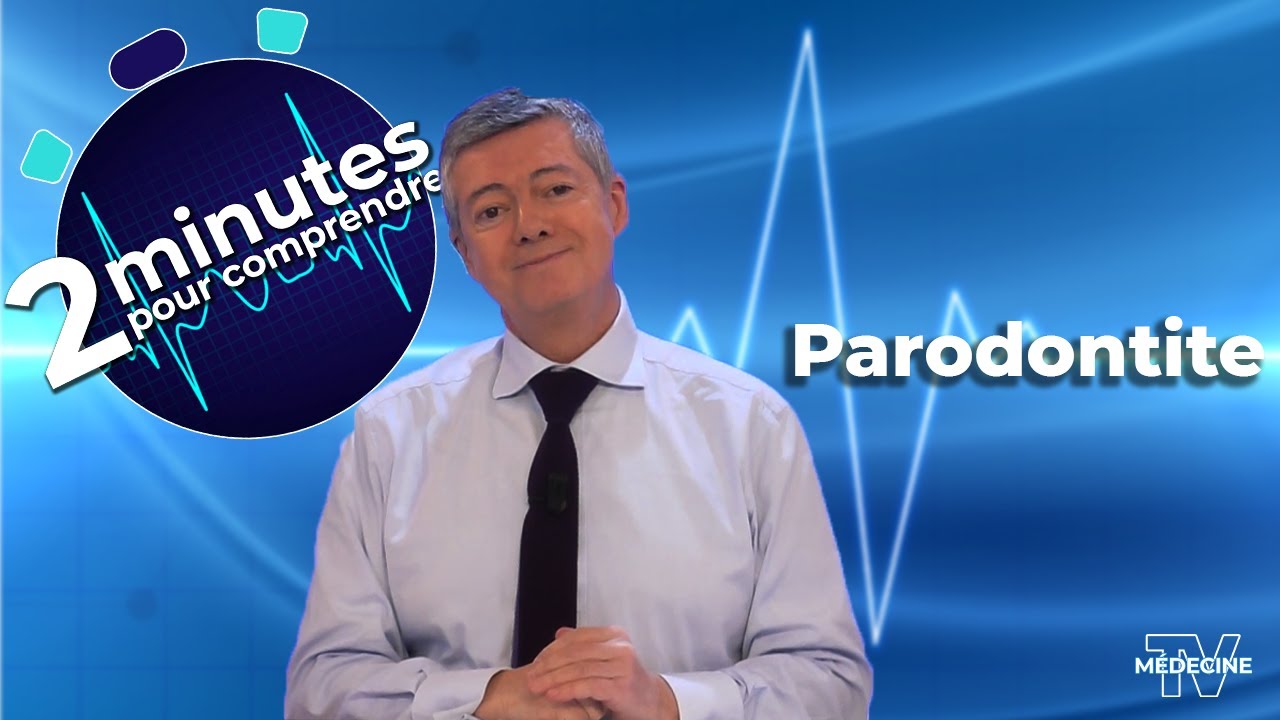 Parodontite - 2 minutes pour comprendre