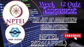 The Joy Of Computing Using Python | Week 12 Answers 2026 (April) | NPTEL | SWAYAM 2026 |