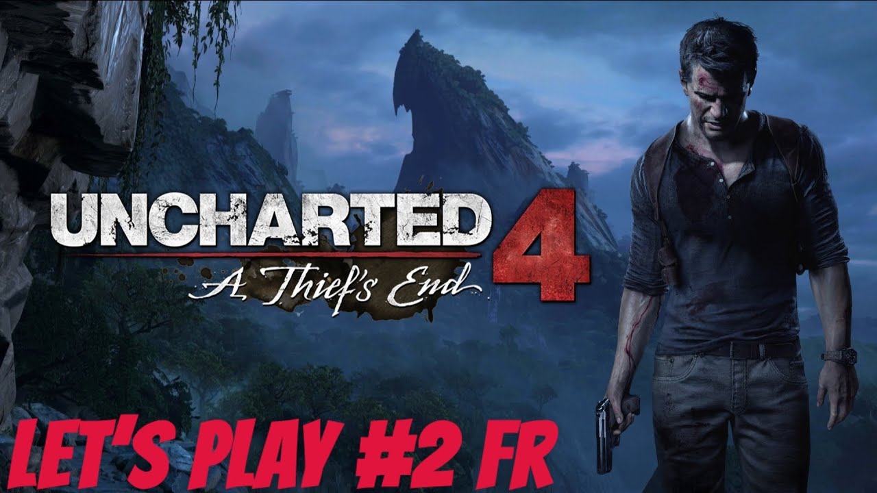 Uncharted 4 : A Thief’s End | LET’S PLAY FR #2 L’enfer sur Terre