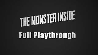 The Monster Inside (Full Playthrough)