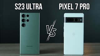 Galaxy S23 Ultra vs Pixel 7 Pro: Watch Before Buying!