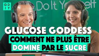 Comment ne plus être dominé par le sucre - Jessie Inchauspé (Glucose Goddess)