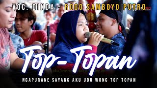 TOP-TOPAN (Voc. Dinda) Versi Jaranan Ndadi ROGO SAMBOYO PUTRO Maska Audio  Live Katang - AR PRO