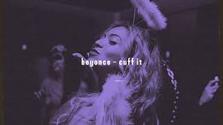 Cuff it - Beyoncé (slowed, reverb) [Requested]