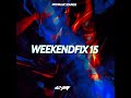 Al-Jay - WeekendFix15(Mix)