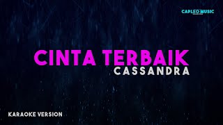 Cassandra – Cinta Terbaik (Karaoke Version)