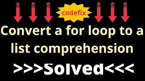 Convert a for loop to a list comprehension