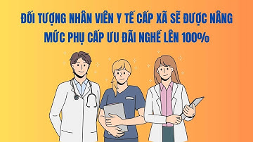 Đối tượng nhân viên y tế cấp xã sẽ được nâng mức phụ cấp ưu đãi nghề lên 100% | Báo Lao Động
