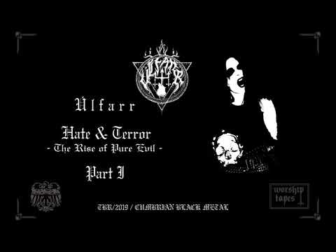 Úlfarr - Hate &amp; Terror -The Rise of Pure Evil- Part I