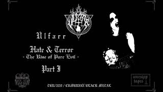 Úlfarr - Hate & Terror  -The Rise of Pure Evil-  Part I
