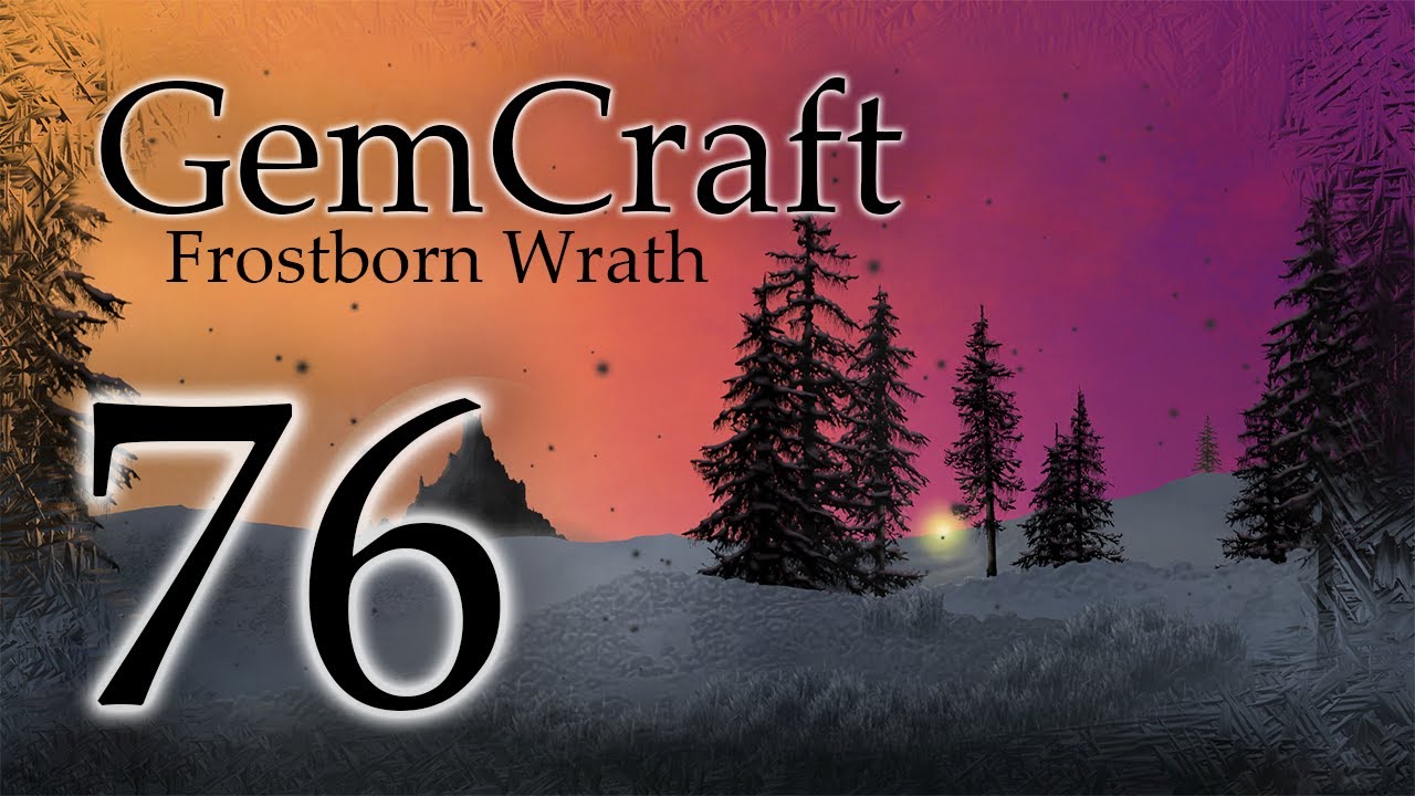 Gemcraft Ep 76 Field Q5 Endurance Mode Frostborn Wrath Let's Play
