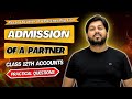 Admission of a Partner Class 12 Practical Questions | भूलने नहीं दूंगा | Accounts