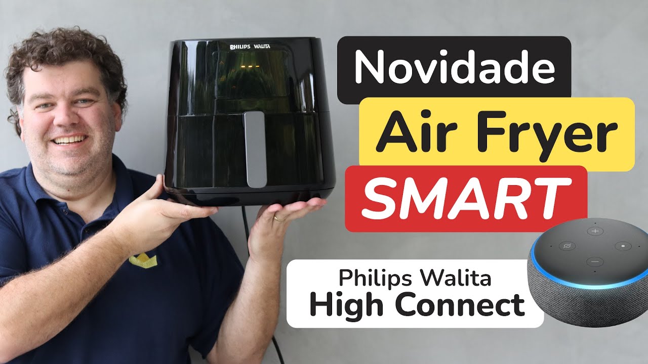 AIR FRYER INTELIGENTE Fritadeira Airfryer Philips Walita High Connect