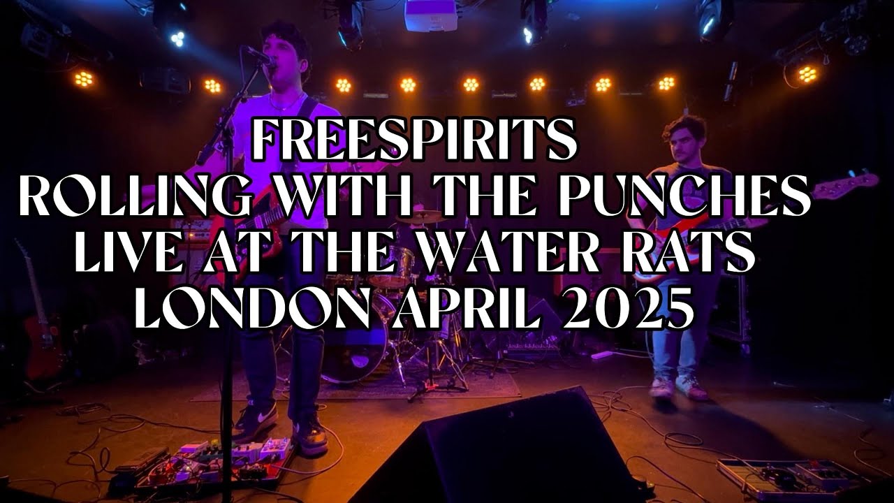 FREESPIRITS - Rolling With The Punches - LIVE AT WATER RATS 2025
