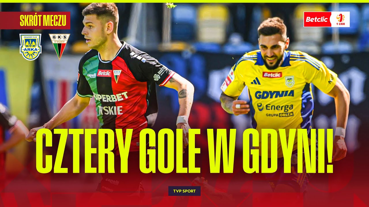 SKRÓT: ARKA GDYNIA - GKS TYCHY. CZTERY GOLE I DOBRY MECZ! BETCLIC 1 LIGA
