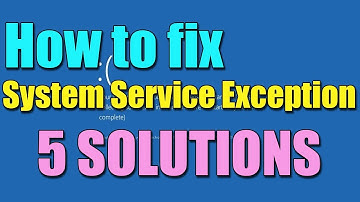 FIX System_Service_Exception in Windows 11/10/8 Blue Screen I 5 SOLUTIONS 2025