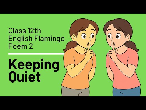 Keeping Quiet by Pablo Neruda | Class 12 | Explained ONLY IN ENGLISH | Flamingo book | video by EME