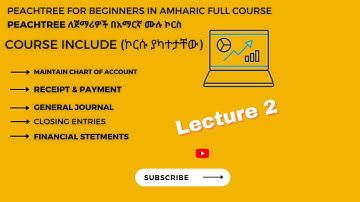 🛑 Peachtree ለጀማሪዎች ሙሉ መማሪያ በአማርኛ | Peachtree For  Beginners Full Lecture In Amharic part 2