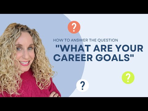 What Are Your Career Goals Answer Interview