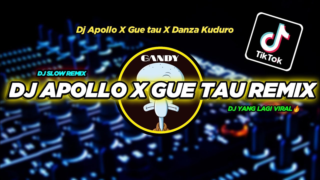 DJ APOLLO X GUE TAU DANZA KUDURO VIRAL TIK TOK REMIX TERBARU 2021 YouTube