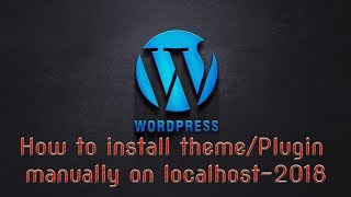 How to install theme/Plugin manually on localhost-2018