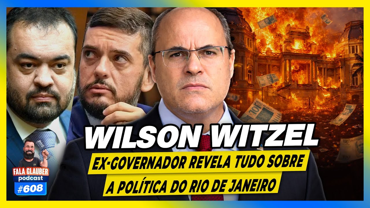 WILSON WITZEL - EX-GOVERNADOR REVELA TUDO SOBRE A POLÍTICA DO RIO DE JANEIRO - Fala Glauber Podcast
