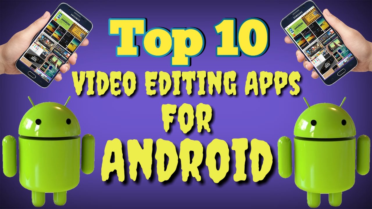 Top 10 Video Editing Apps For Android Best Video Editors