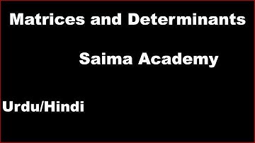 Math: grade 9, Lesson 1/28: Matrices and Determinants in Urdu Hindi Saima Academy