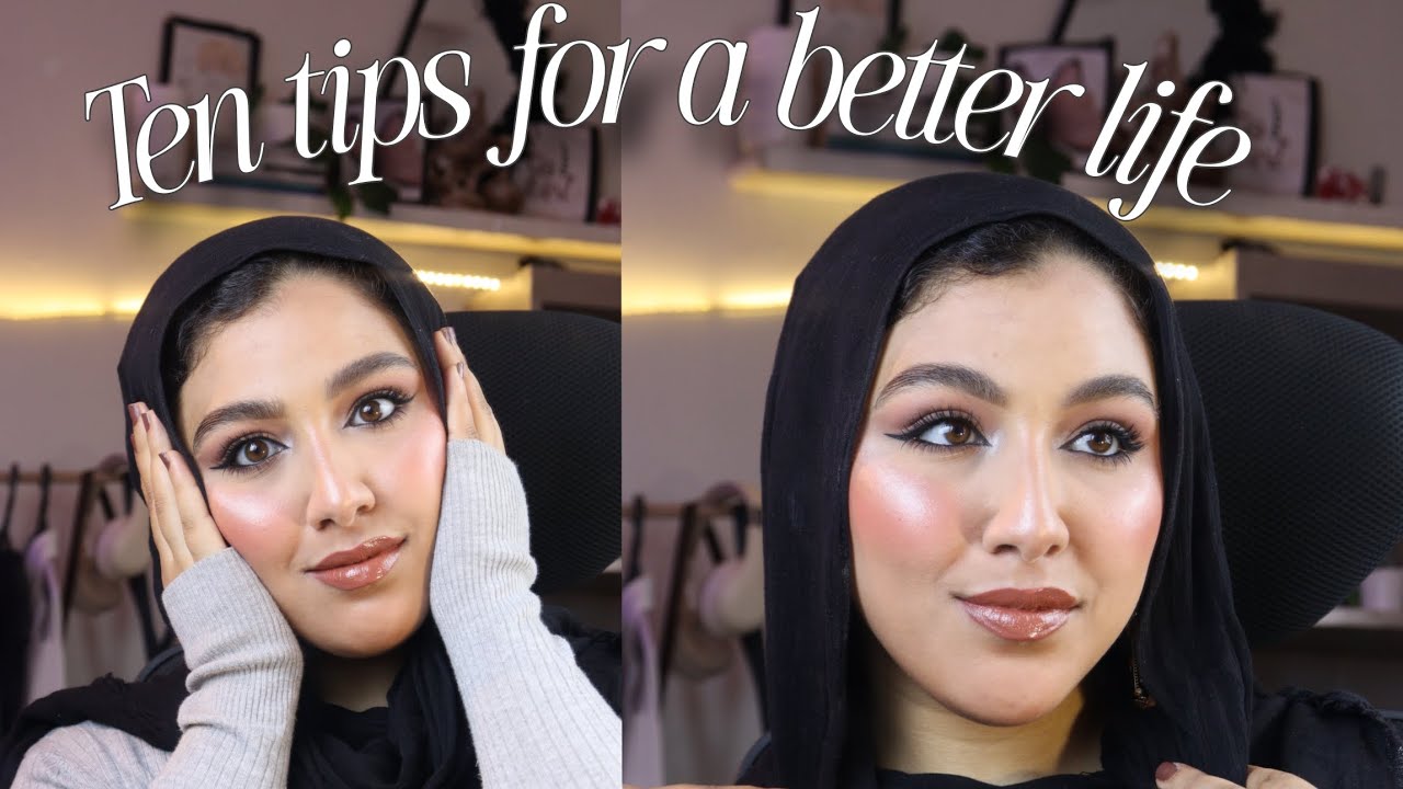 10نصائح لحياة أفضل وأنضج✨ |حكايات بنات| part 1